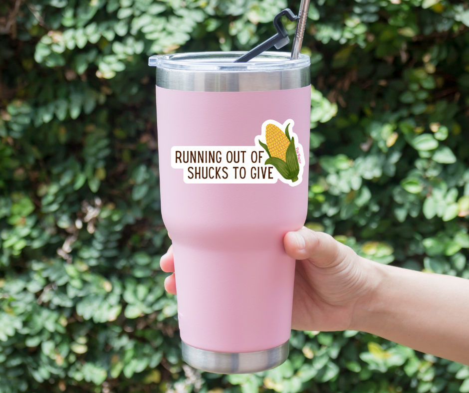 Running Out of Shucks Sticker by Pink Tractor, 3" x 1.51" vinyl decal for women in agriculture.