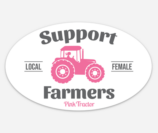 Support Local Female Farmers Sticker by Pink Tractor, 3" x 5" durable vinyl decal advocating for women in agriculture.